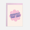 Manifest that greeting card